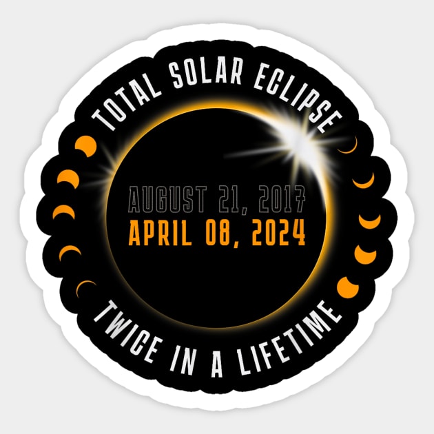 Twice In A Lifetime Total Solar Eclipse 2024 Gift For Men Women Sticker by FortuneFrenzy